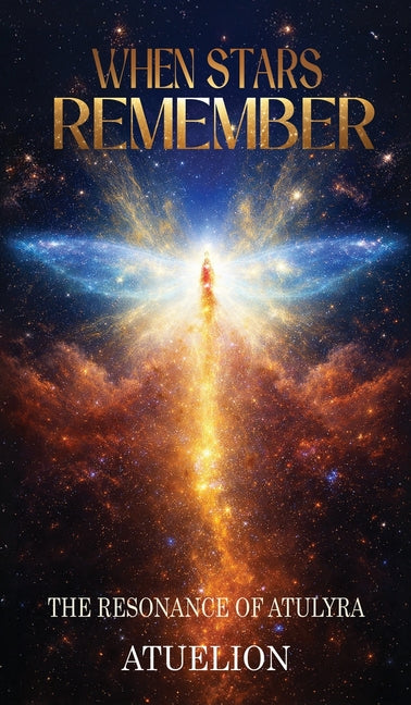 When Stars Remember: The Resonance of Atulyra
