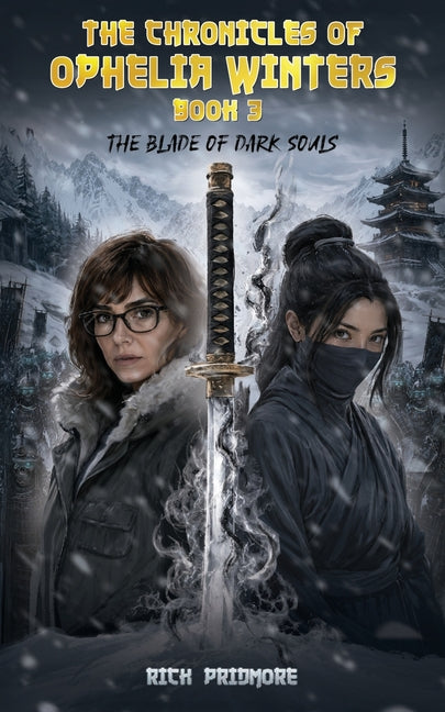 The Chronicles Of Ophelia Winters: The Blade Of Dark Souls_Book 3