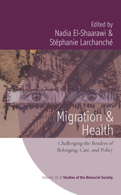 Migration and Health: Challenging the Borders of Belonging, Care, and Policy