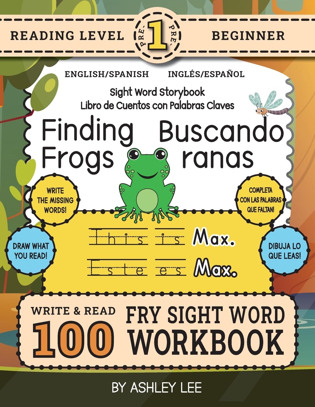 100 Sight Word Storybook Workbook, Finding Frogs (Level Pre-1) Bilingual English/Spanish Ingles/Espanol: Write Over 100 Fry Sight Words in English and