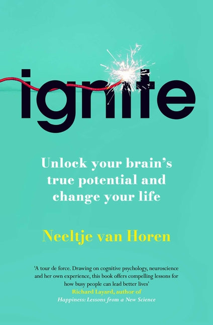 Ignite: Unlock Your Brain's Potential with the Science of Habits, Focus, and Emotional Resilience