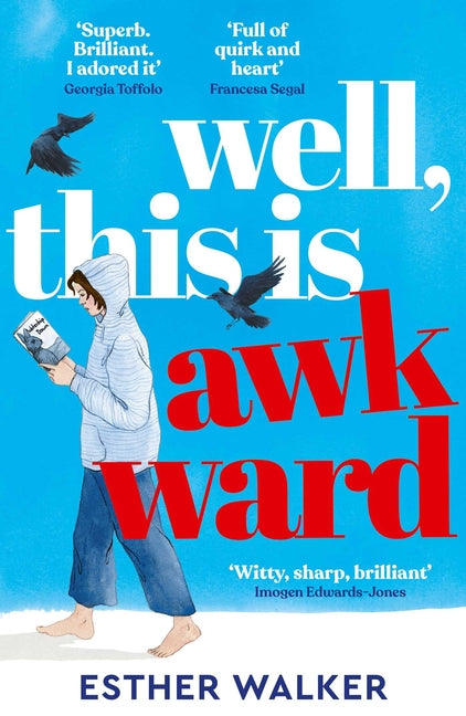 Well, This Is Awkward: The Hilarious and Uplifting Debut Novel about Finding a Family When You Least Expect It - Perfect Summer Holiday Reading. 'Bril
