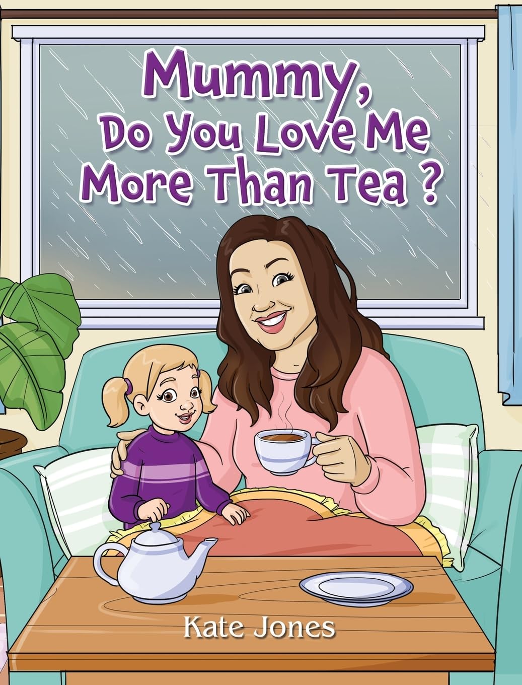 Mummy, Do You Love Me More Than Tea?