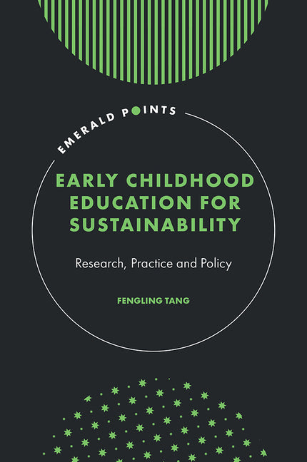 Early Childhood Education for Sustainability: Research, Practice and Policy