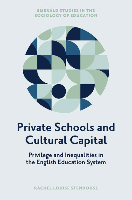 Private Schools and Cultural Capital: Privilege and Inequalities in the English Education System