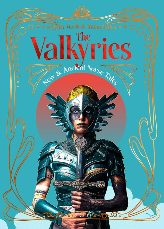 The Valkyries: New & Ancient Norse Tales