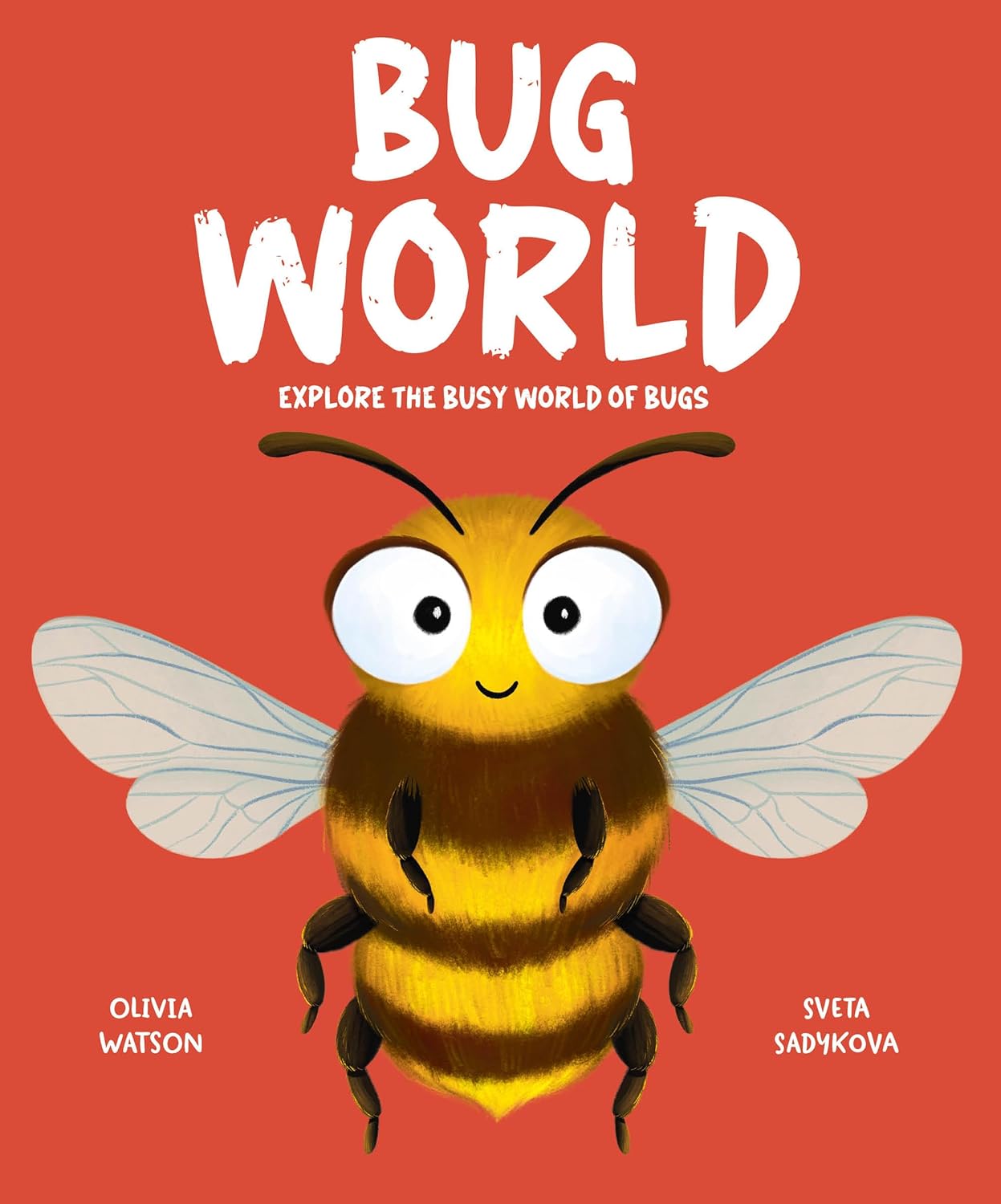 Bug World: Explore the Busy World of Bugs