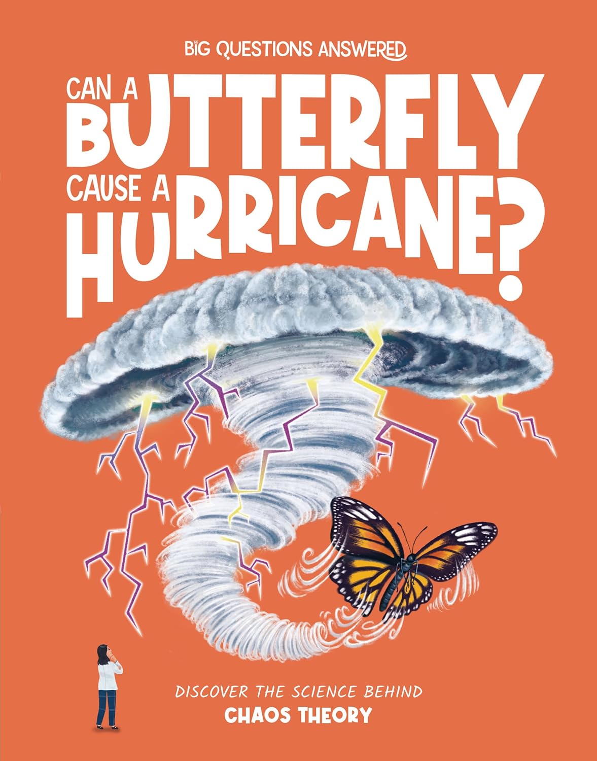Can a Butterfly Cause a Hurricane?: Discover the Science Behind Chaos Theory