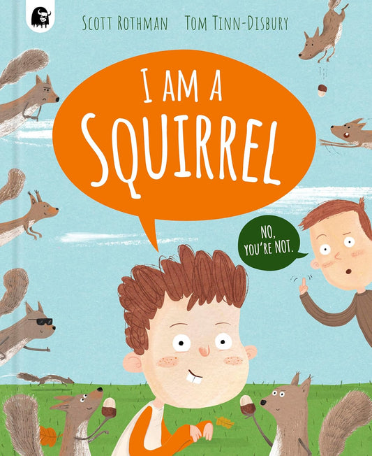 I Am a Squirrel