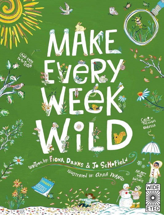 Make Every Week Wild: 52 Creative Activities for Outdoor Adventures