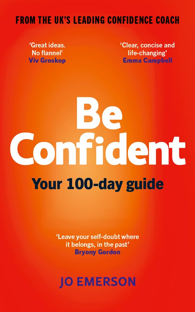 Be Confident: Your 100-Day Guide