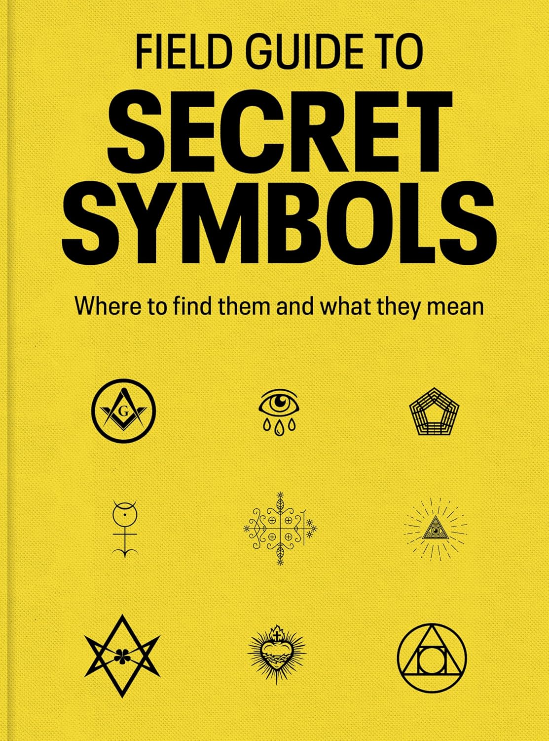 Field Guide to Secret Symbols: Where to Find Them and What They Mean