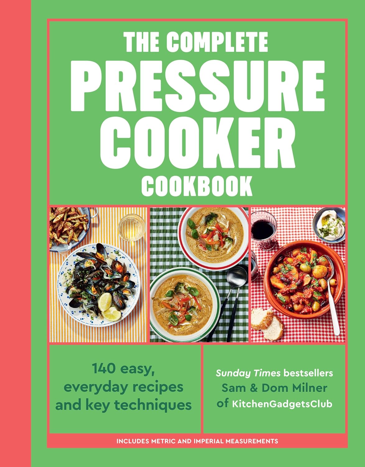 The Complete Pressure Cooker Cookbook: 120 Satisfying, Super-Easy Recipes