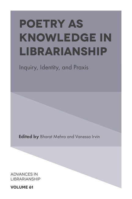 Poetry as Knowledge in Librarianship: Inquiry, Identity, and PRAXIS