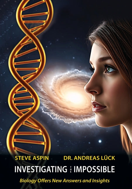 Investigating the Impossible: Biology offers New Answers and Insights