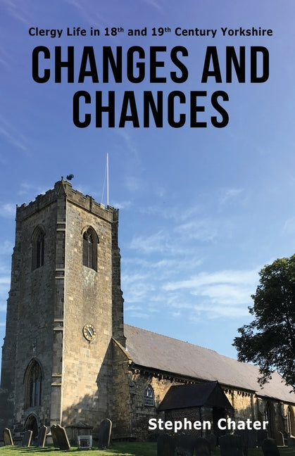 Changes and Chances: Clergy Life in 18th and 19th Century Yorkshire