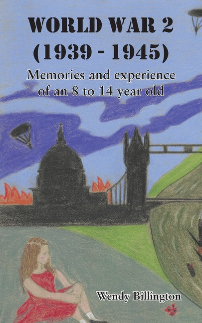 World War 2 (1939 - 1945): Memories and experience of an 8 to 14 year old