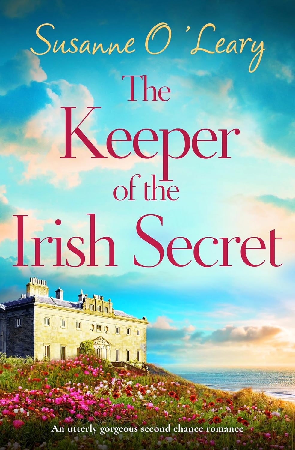 Keeper of the Irish Secret An Utterly Gorgeous Second Chance Romance Set in Ireland