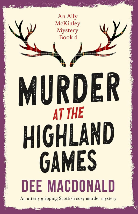 Murder at the Highland Games: An utterly gripping Scottish cozy murder mystery