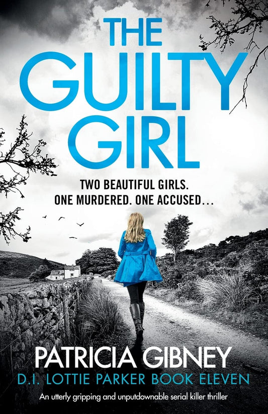 The Guilty Girl: An Utterly Gripping and Unputdownable Serial Killer Thriller