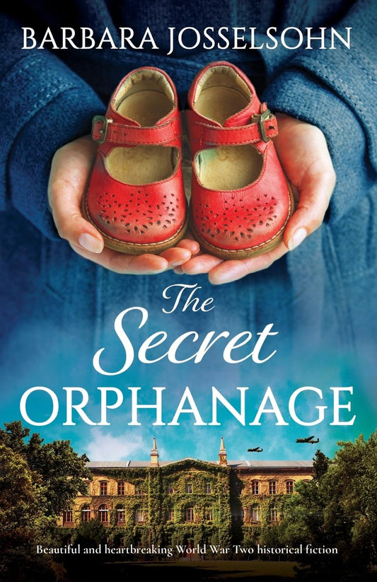 The Secret Orphanage: Beautiful and heartbreaking World War Two historical fiction