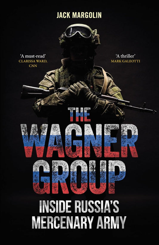 The Wagner Group: Inside Russia's Mercenary Army