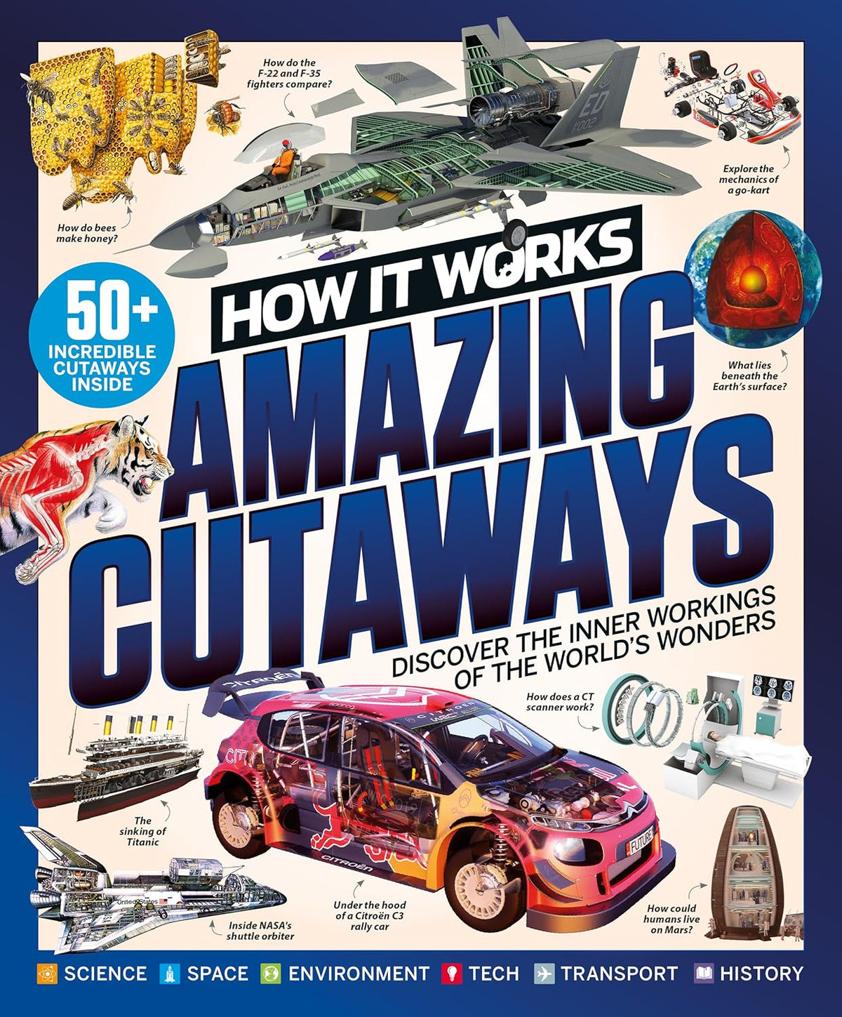 How It Works: Book of Amazing Cutaways: Exploring How Things Work from the Inside Out