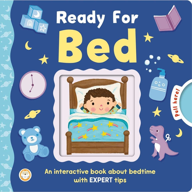 Ready for Bed: An Interactive Book about Bedtime with Expert Tips, Endorsed by Dr. Lucille Kelsall-Knight