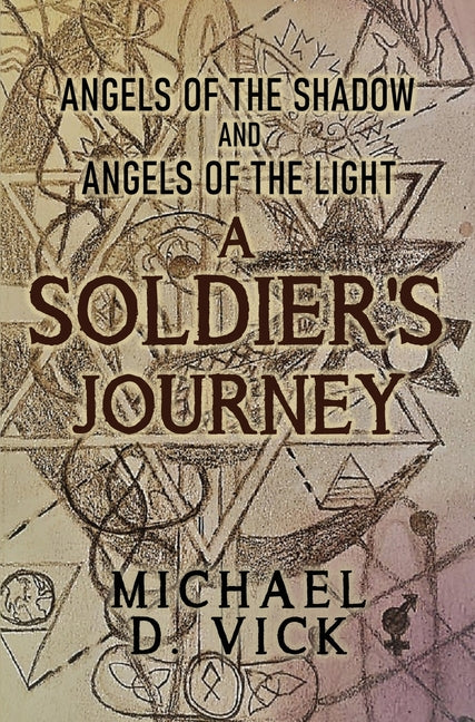 Angels of the Shadow and Angels of the Light: A Soldier's Journey
