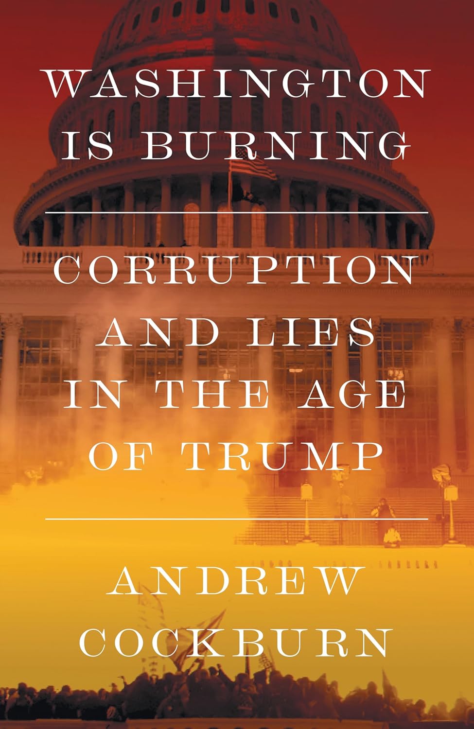 Washington Is Burning: Corruption and Lies in the Age of Trump