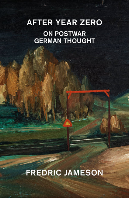 After Year Zero: On Postwar German Thought