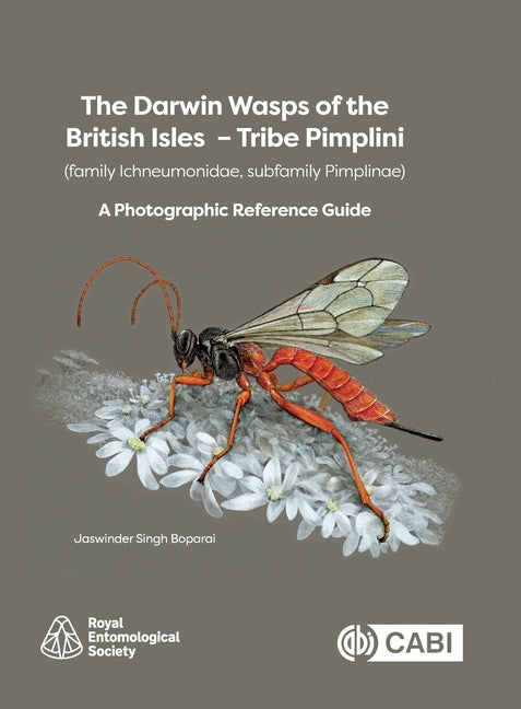 The Darwin Wasps of the British Isles - Tribe Pimplini (Family Ichneumonidae, Subfamily Pimplinae): A Photographic Reference Guide