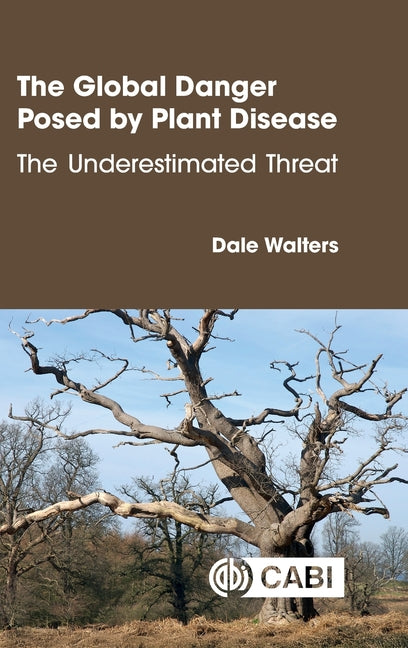 The Global Danger Posed by Plant Disease: The Underestimated Threat