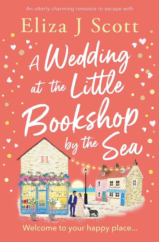 A Wedding at the Little Bookshop by the Sea: An Utterly Charming Romance to Escape with