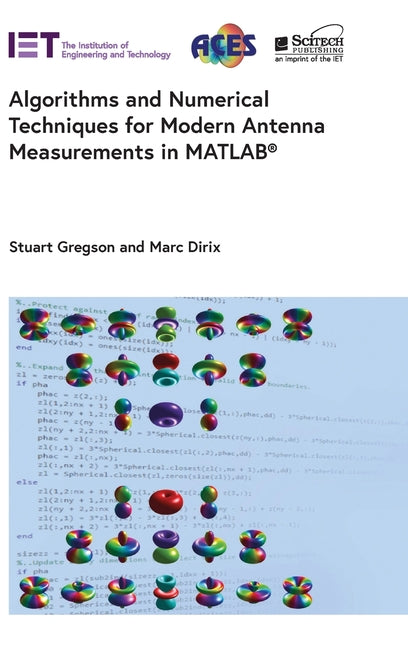 Algorithms and Numerical Techniques for Modern Antenna Measurements in Matlab(r)