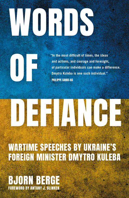 Words of Defiance: Wartime Speeches by Ukraine's Foreign Minister Dmytro Kuleba