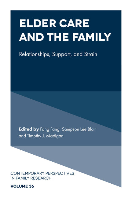 Elder Care and the Family: Relationships, Support, and Strain