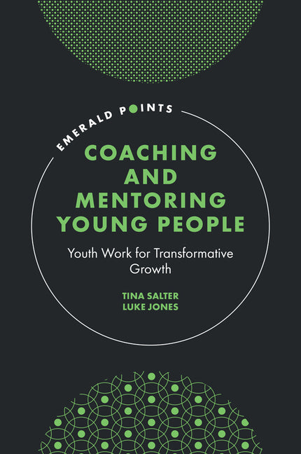 Coaching and Mentoring Young People: Youth Work for Transformative Growth