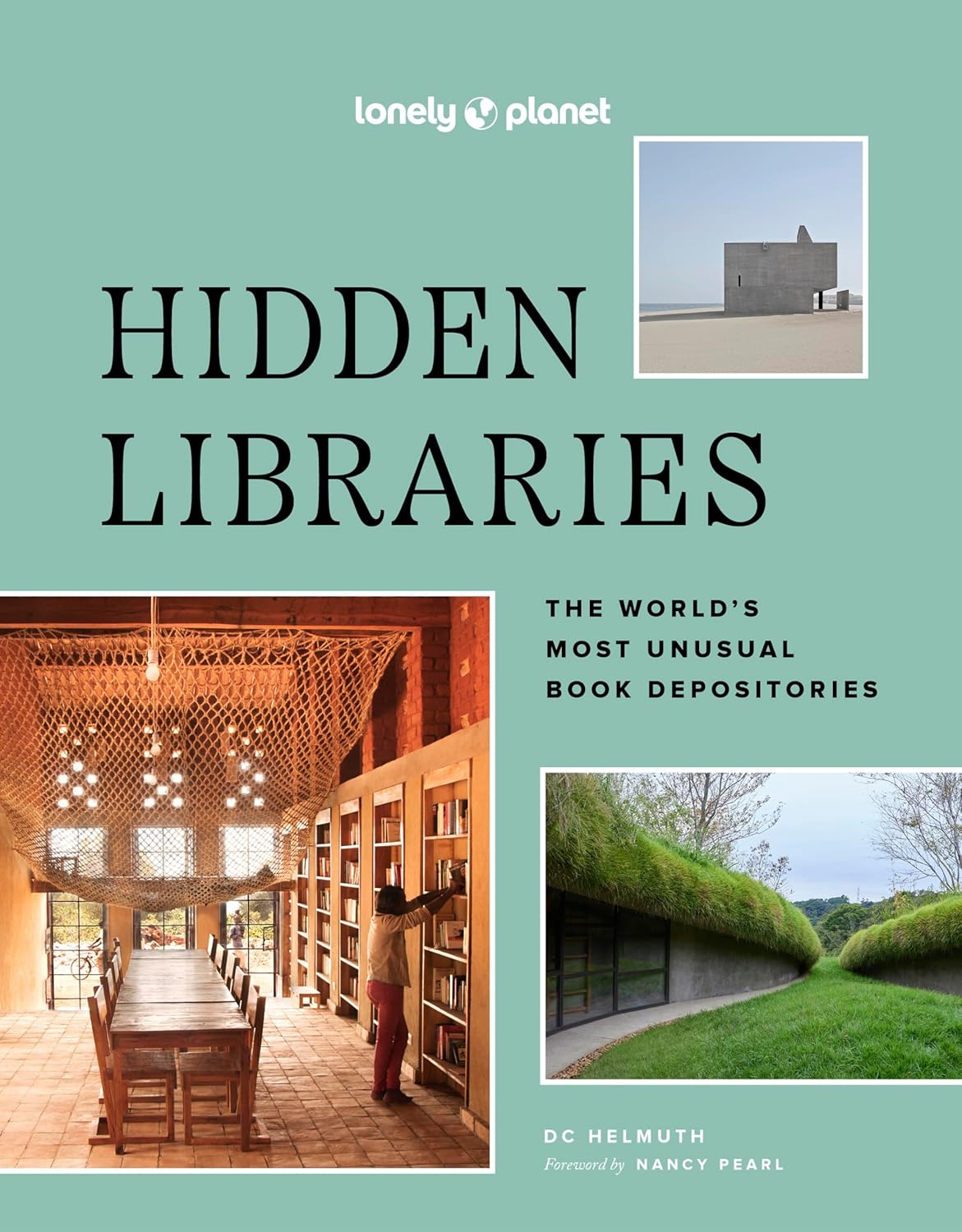 Lonely Planet Hidden Libraries: The World's Most Unusual Book Depositories