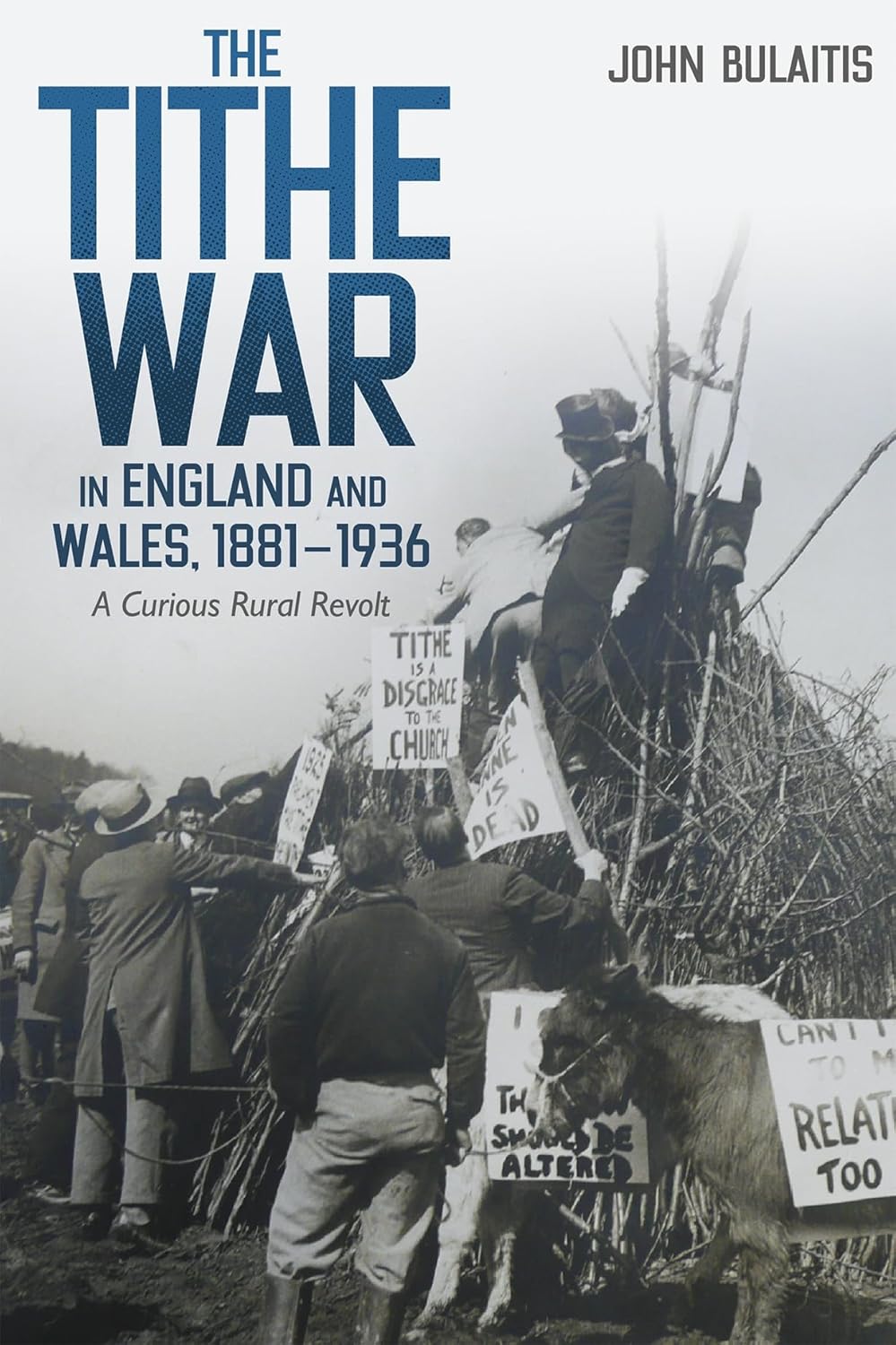 The Tithe War in England and Wales, 1881-1936: A Curious Rural Revolt