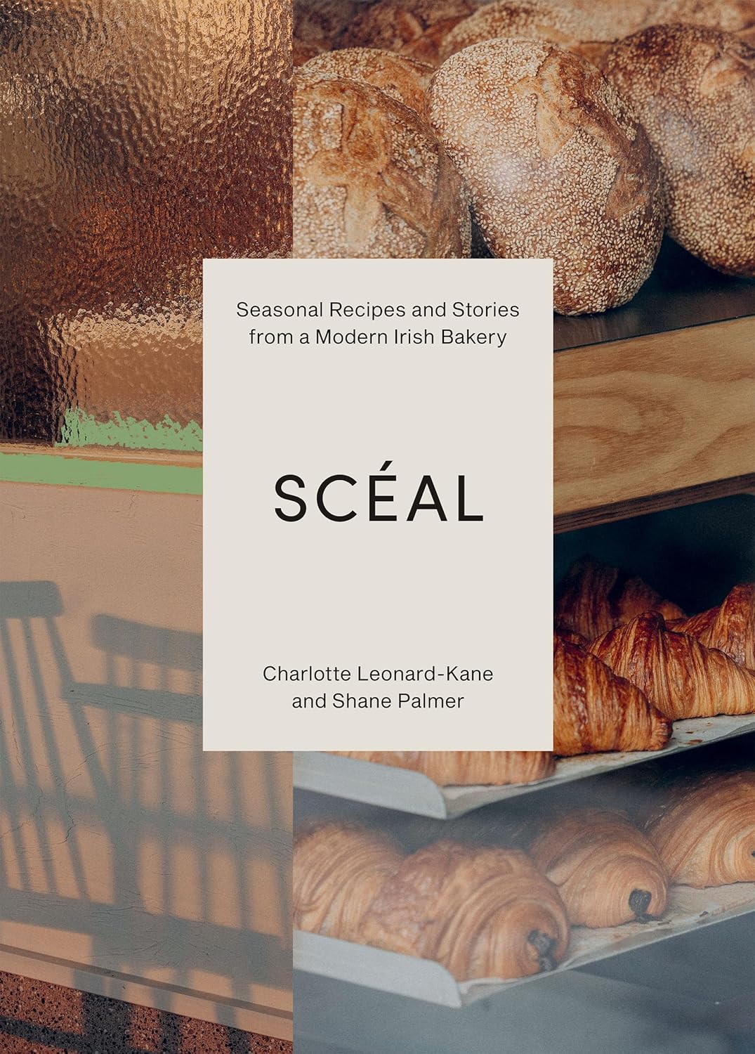 Sceal: Seasonal Recipes and Stories from a Modern Irish Bakery
