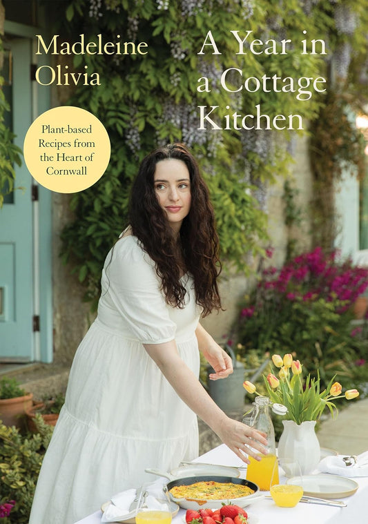 A Year in a Cottage Kitchen: Plant-Based Recipes from the Heart of Cornwall