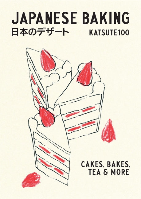 Japanese Baking: Cakes, Bakes, Tea and More