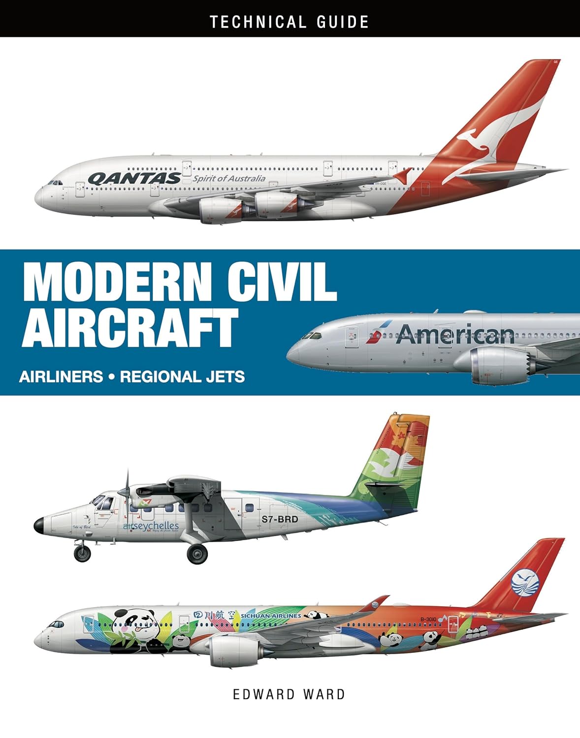 Modern Civil Aircraft: Airliners * Regional Jets * Turboprops