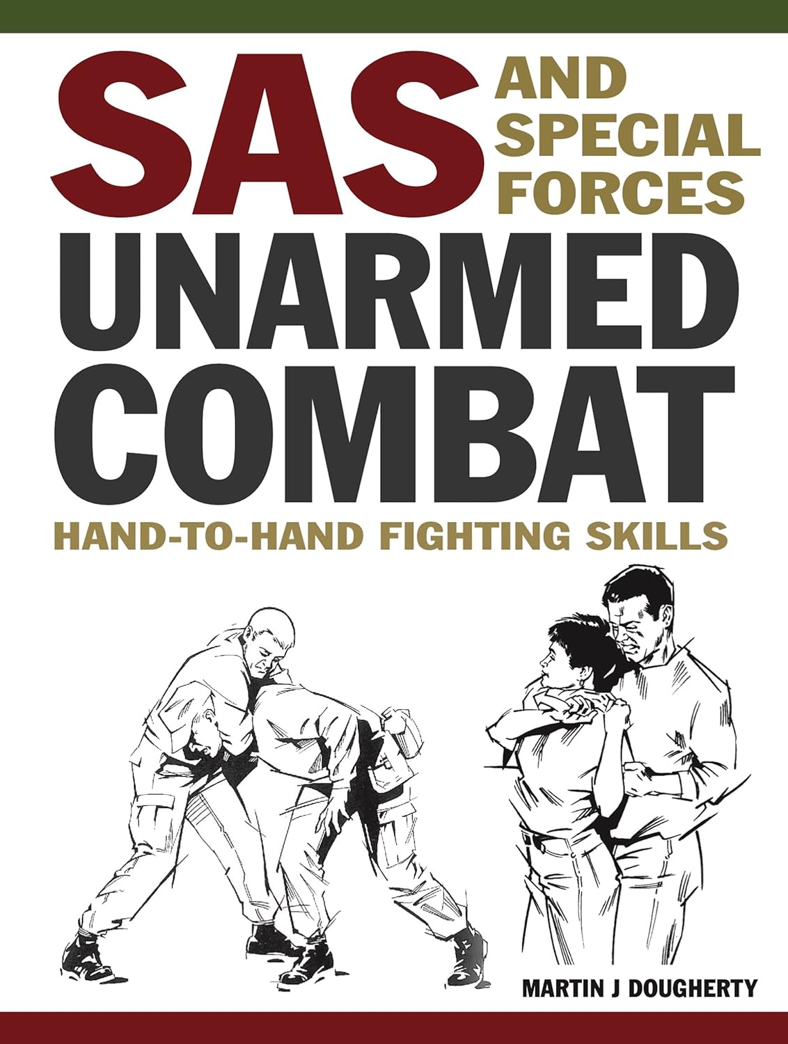 SAS and Special Forces Unarmed Combat: Hand-To-Hand Fighting Skills