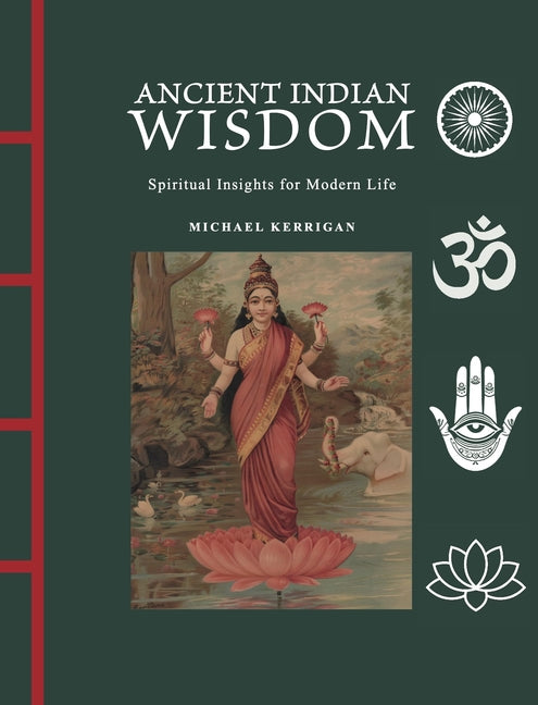 Ancient Indian Wisdom: Spiritual Insights for Modern Life