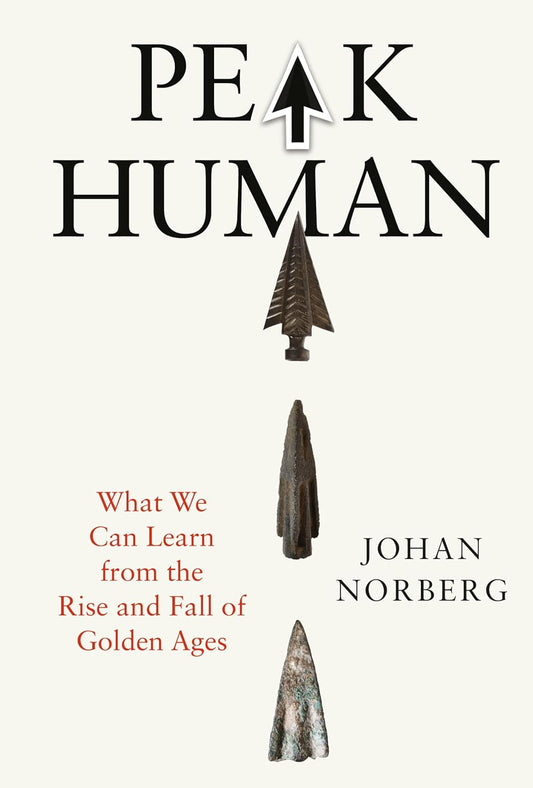 Peak Human: What We Can Learn from History's Greatest Civilizations