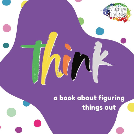 Think: A Book About Figuring Things Out