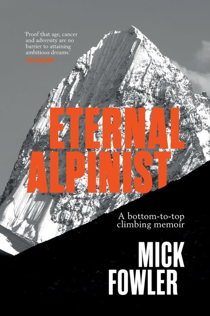 Eternal Alpinist: A bottom-to-top climbing memoir