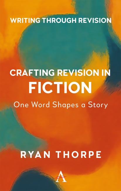 Crafting Revision in Fiction: One Word Shapes the Story